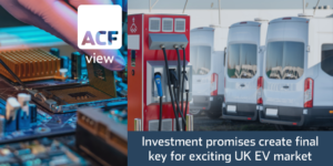 Investment promises create final key for exciting UK EV market ignition