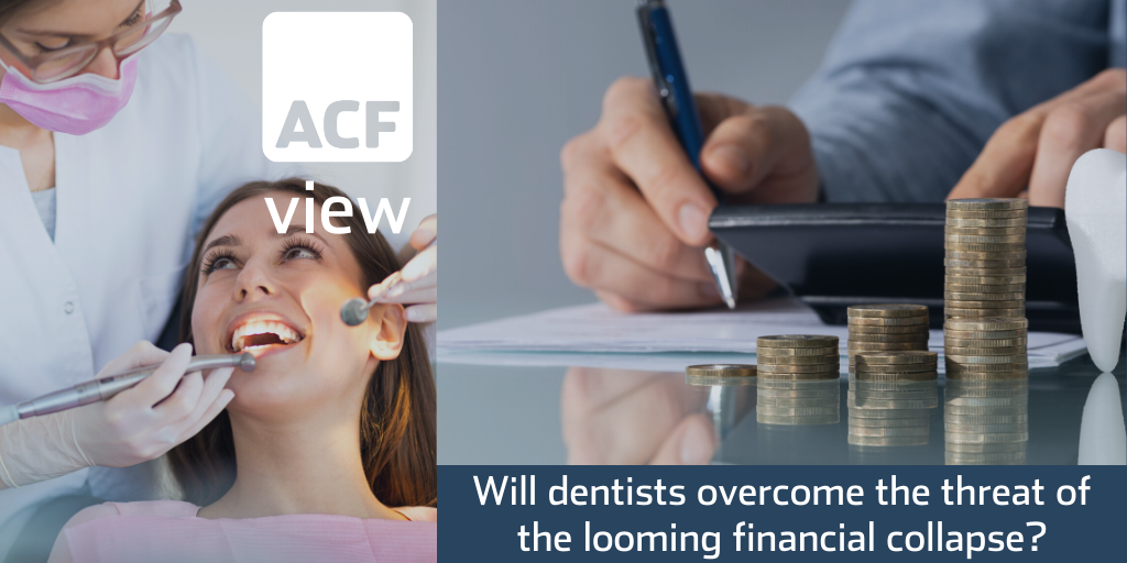 Will dentists overcome the threat of the looming financial collapse? Will dentists overcome the threat of the looming financial collapse?