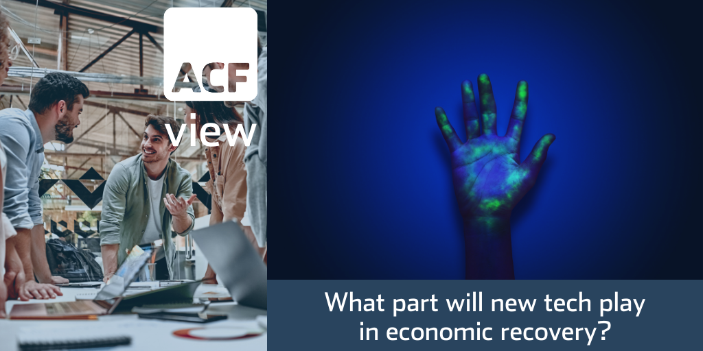 Part I – What part will new tech play in economic recovery? Part I – What part will new tech play in economic recovery?