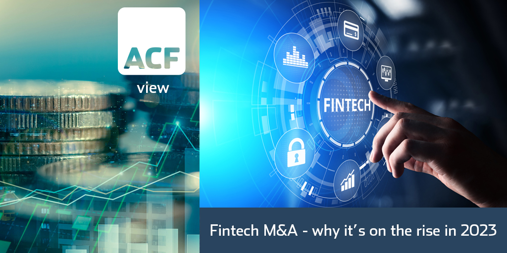Fintech M&A – why it’s on the rise in 2023 Fintech M&A – why it’s on the rise in 2023