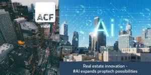 real estate innovation, ai expands protech passibilities