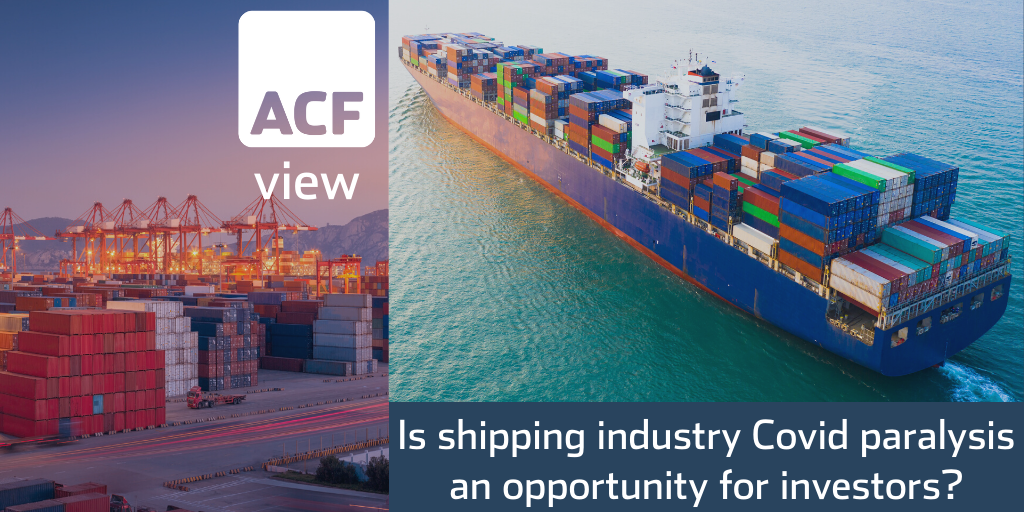Is shipping industry Covid paralysis an opportunity for investors?