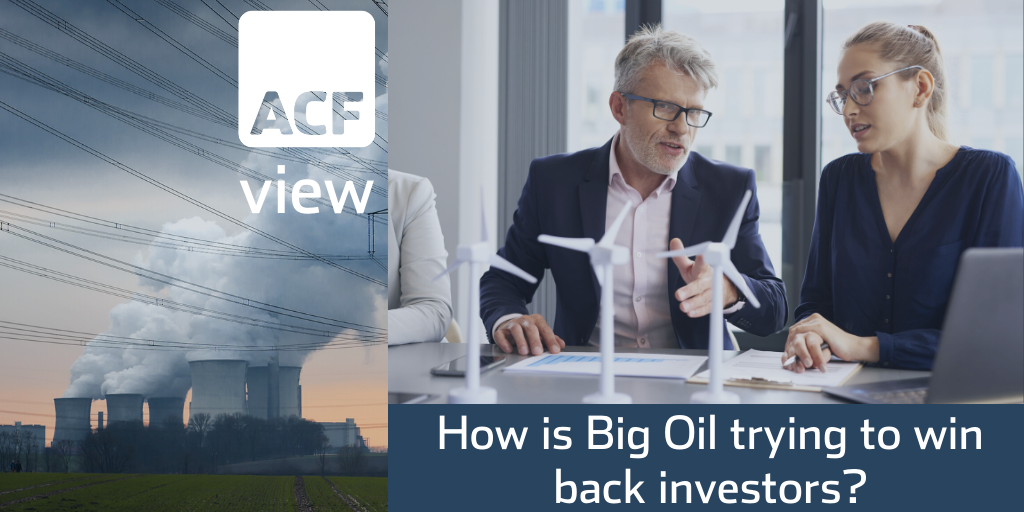 Part II – How Big Oil is Trying to Win Back Investors