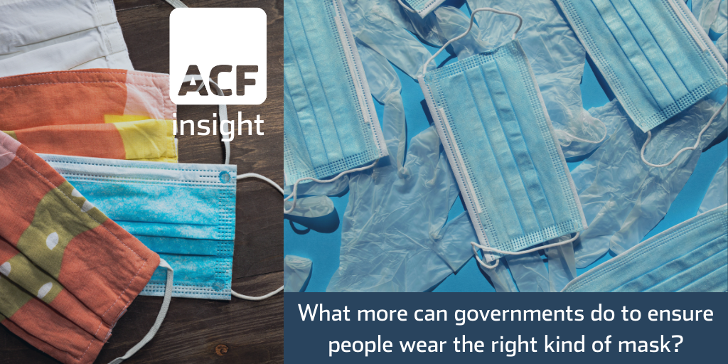 What more can governments do to ensure people wear the right kind of mask? What more can governments do to ensure people wear the right kind of mask?