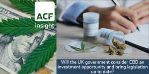 Will the UK government consider CBD an investment opportunity and bring legislation up to date