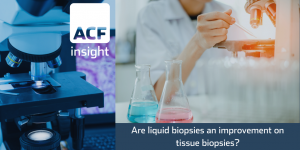 Are liquid biopsies an improvement on tissue biopsies