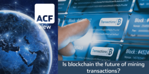 Is blockchain the future of mining transactions