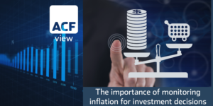 The importance of monitoring inflation for investment decisions